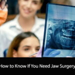 How to Know If You Need Jaw Surgery
