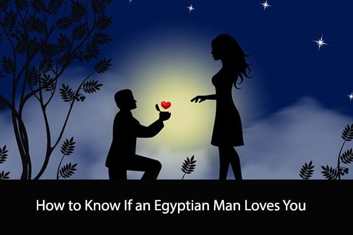 How to Know If an Egyptian Man Loves You