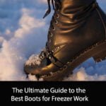 Best Boots for Freezer Work