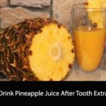 Can I Drink Pineapple Juice After Tooth Extraction
