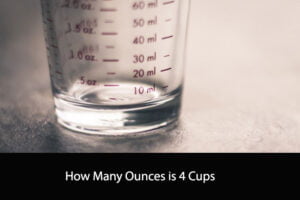 How Many Ounces is 4 Cups
