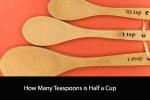 How Many Teaspoons is Half a Cup