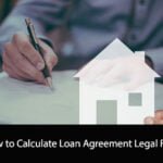 How to Calculate Loan Agreement Legal Fees