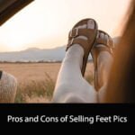 Pros and Cons of Selling Feet Pics