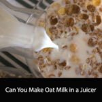 Can You Make Oat Milk in a Juicer