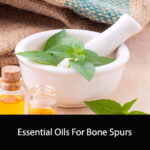 Essential Oils For Bone Spurs