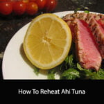 How To Reheat Ahi Tuna