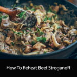 How To Reheat Beef Stroganoff