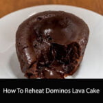 How To Reheat Dominos Lava Cake