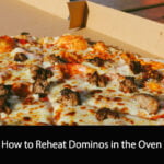 How to Reheat Dominos in the Oven