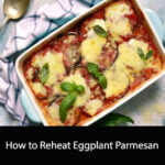 How to Reheat Eggplant Parmesan