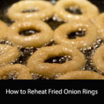 How to Reheat Fried Onion Rings