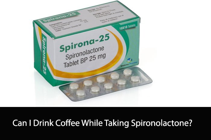 Can I Drink Coffee While Taking Spironolactone?
