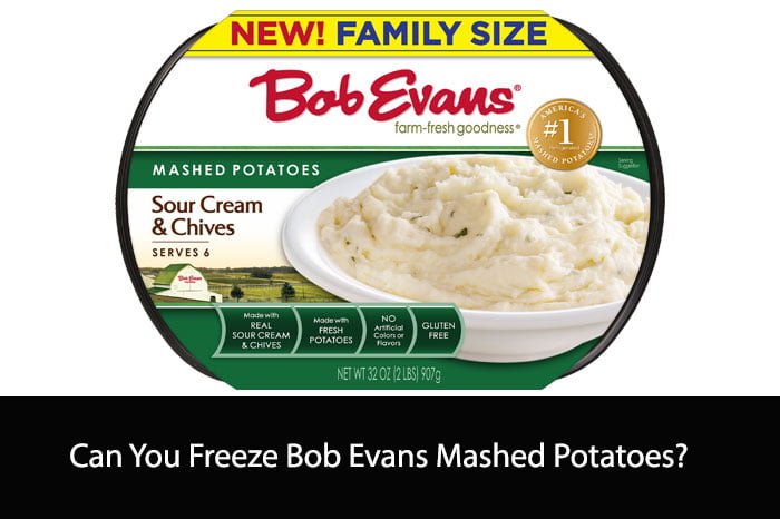 Can You Freeze Bob Evans Mashed Potatoes?