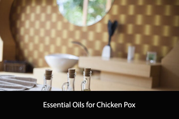 Essential Oils for Chicken Pox
