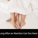 How Long After an Abortion Can You Have Sex