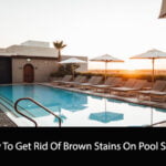 How To Get Rid Of Brown Stains On Pool Steps