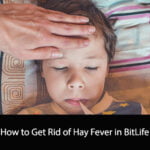 How to Get Rid of Hay Fever in BitLife