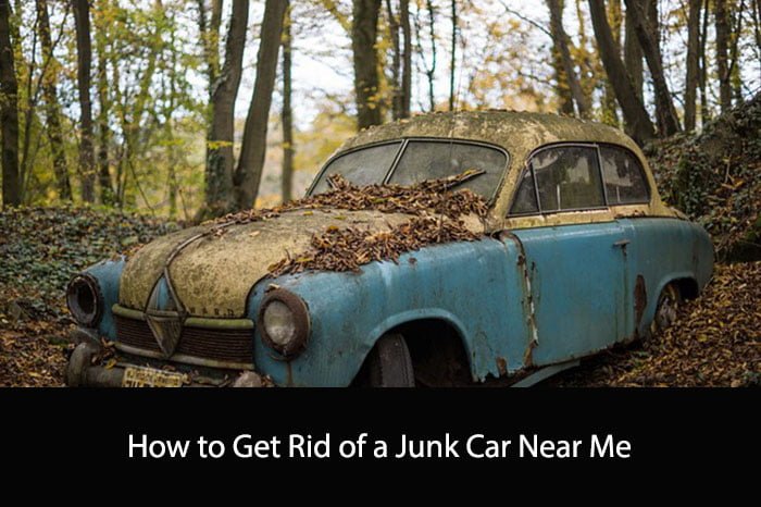 How to Get Rid of a Junk Car Near Me