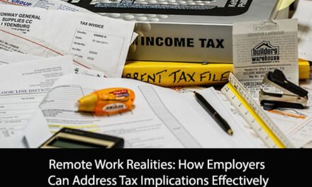 Remote Work Realities: How Employers Can Address Tax Implications Effectively